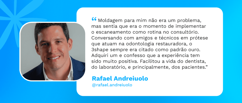 Foto de Rafael Andreiulo ao lado de um depoimento em português sobre os benefícios do uso da tecnologia 3Shape na prática odontológica.