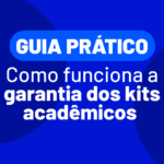 Imagem de capa do guia prático explicando como funciona a garantia dos kits acadêmicos, com fundo azul e texto em destaque.
