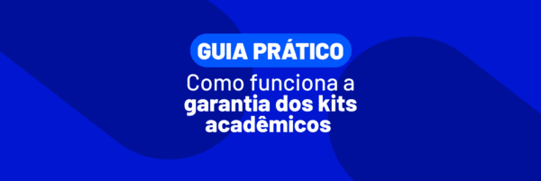 Imagem de capa do guia prático explicando como funciona a garantia dos kits acadêmicos, com fundo azul e texto em destaque.